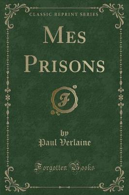 Book cover for Mes Prisons (Classic Reprint)