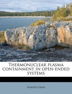 Book cover for Thermonuclear Plasma Containment in Open-Ended Systems