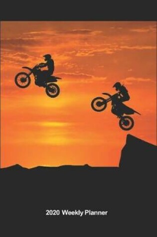 Cover of Plan On It 2020 Weekly Calendar Planner - Extreme Sports Dirt Bikes - Motorcycles Give Us Wings