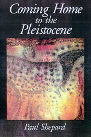 Cover of Coming Home to the Pleistocene