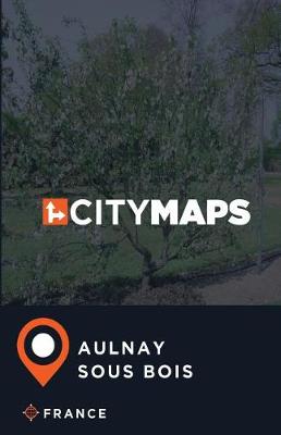 Book cover for City Maps Aulnay-sous-Bois France