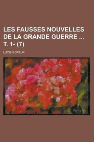 Cover of Les Fausses Nouvelles de La Grande Guerre T. 1- (7)