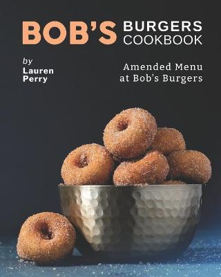 Book cover for Bob's Burgers Cookbook