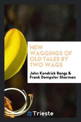 Book cover for New Waggings of Old Tales by Two Wags