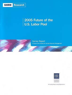 Book cover for 2005 Future of the U.S. Labor Pool Survey Report