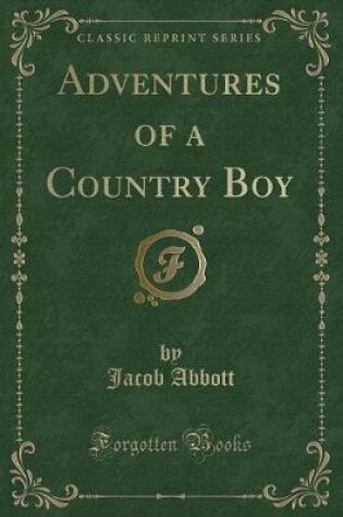 Cover of Adventures of a Country Boy (Classic Reprint)