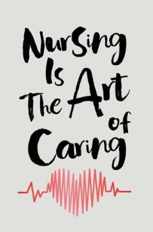 Cover of Nursing Is the Art of Caring
