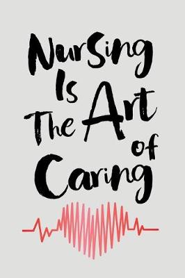 Book cover for Nursing Is the Art of Caring