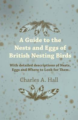 Book cover for A Guide to the Nests and Eggs of British Nesting Birds - With Detailed Descriptions of Nests, Eggs, and Where to Look for Them