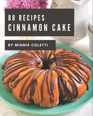 Book cover for 88 Cinnamon Cake Recipes