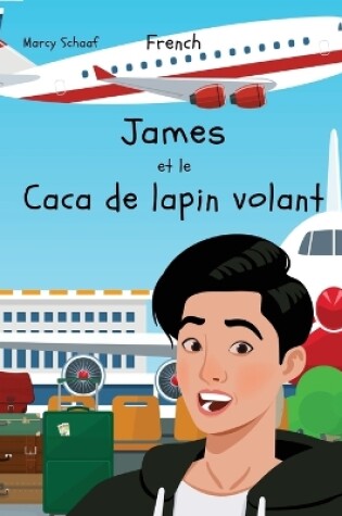 Cover of James et le Caca de lapin volant (French) James and the Flying Rabbit Poop