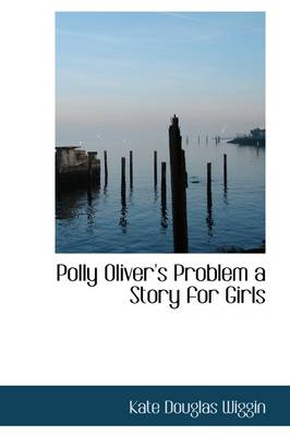 Book cover for Polly Oliver's Problem a Story for Girls