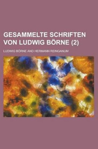 Cover of Gesammelte Schriften Von Ludwig Borne Volume 2