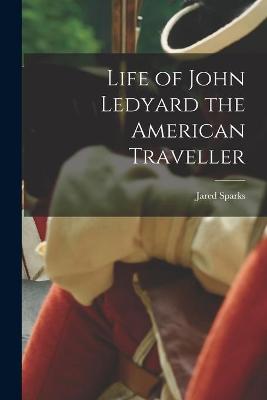 Book cover for Life of John Ledyard the American Traveller [microform]