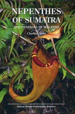 Cover of Nepenthes of Sumatra and Peninsular Malaysia