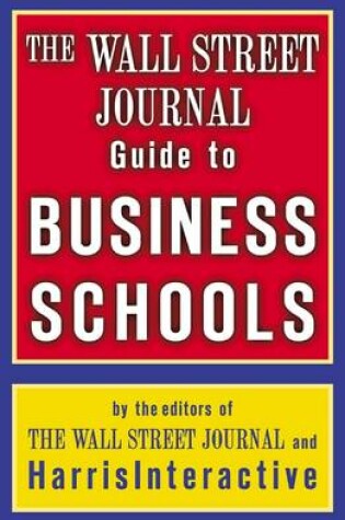 Cover of The Wall Street Journal Guide to Business Schools