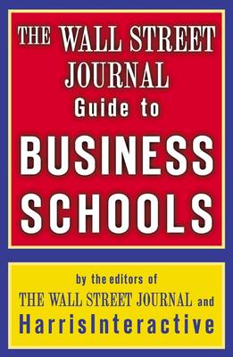 Book cover for The Wall Street Journal Guide to Business Schools