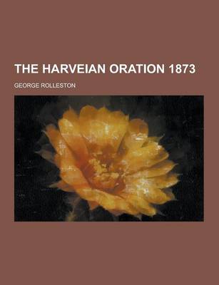 Book cover for The Harveian Oration 1873