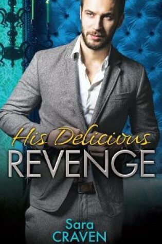 Cover of His Delicious Revenge - 3 Book Box Set