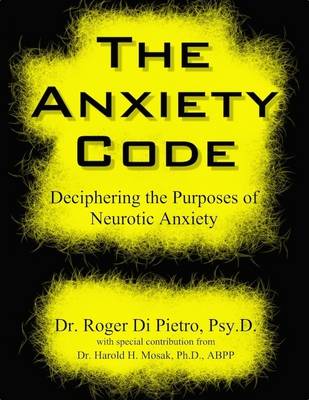 Book cover for The Anxiety Code: Deciphering the Purposes of Neurotic Anxiety