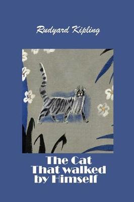 Book cover for The Cat That walked by Himself (Illustrated)