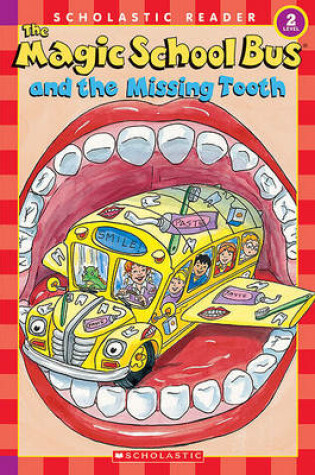Cover of The Magic School Bus and the Missing Tooth