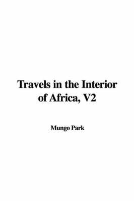 Book cover for Travels in the Interior of Africa, V2