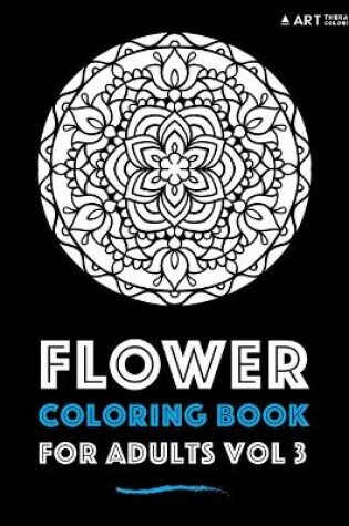 Cover of Flower Coloring Book For Adults Vol 3