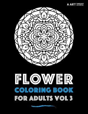 Cover of Flower Coloring Book For Adults Vol 3