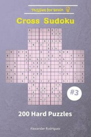 Cover of Puzzles for Brain - Cross Sudoku 200 Hard Puzzles vol. 3
