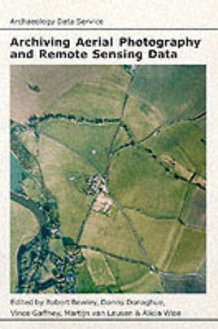 Cover of Archiving Aerial Photography and Remote Sensing Data