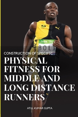 Book cover for Construction of Specific Physical Fitness for Middle and Long Distance Runners