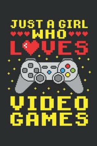 Cover of Just A Girl Who Loves Video Games