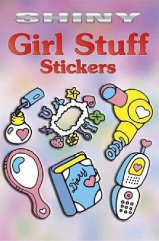 Cover of Shiny Girl Stuff Stickers