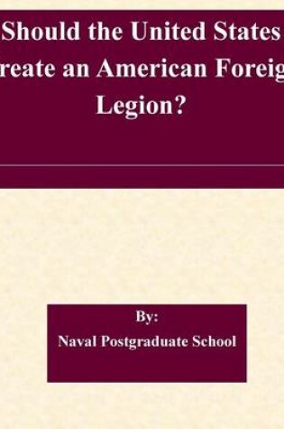 Cover of Should the United States Create an American Foreign Legion?