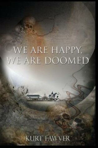 Cover of We are Happy, We are Doomed