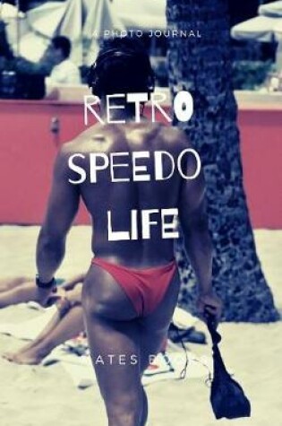 Cover of Retro Speedos Life