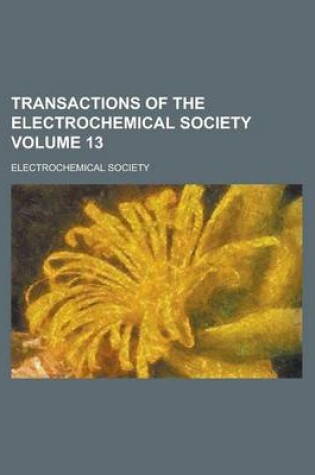 Cover of Transactions of the Electrochemical Society Volume 13