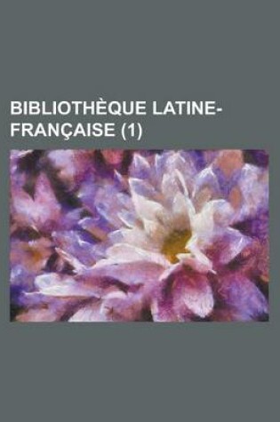 Cover of Bibliotheque Latine-Francaise (1)