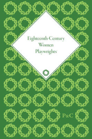 Cover of Eighteenth-Century Women Playwrights