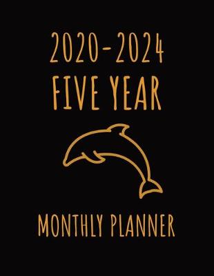 Book cover for Dolphin - 2020-2024 Five Year Monthly Calendar