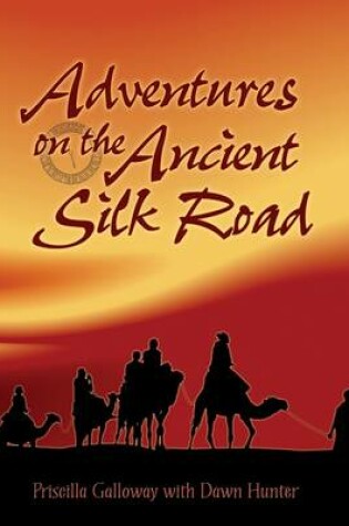 Cover of Adventures on the Ancient Silk Road