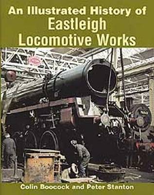 Book cover for An Illustrated History of Eastleigh Locomotive Works