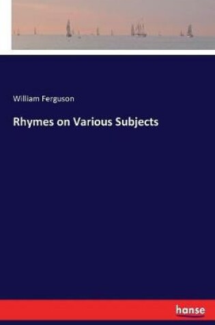 Cover of Rhymes on Various Subjects