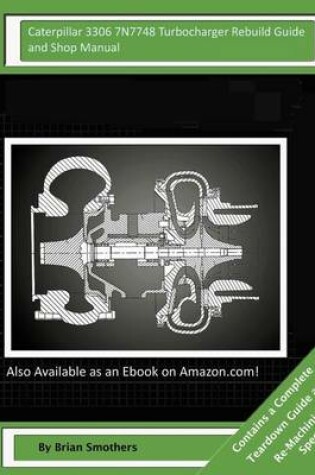 Cover of Caterpillar 3306 7N7748 Turbocharger Rebuild Guide and Shop Manual