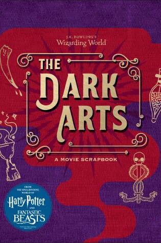 Cover of J.K. Rowling's Wizarding World: The Dark Arts: A Movie Scrapbook