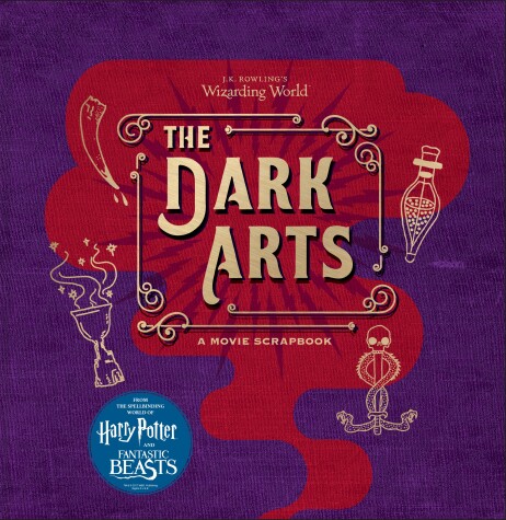 Book cover for J.K. Rowling's Wizarding World: The Dark Arts: A Movie Scrapbook