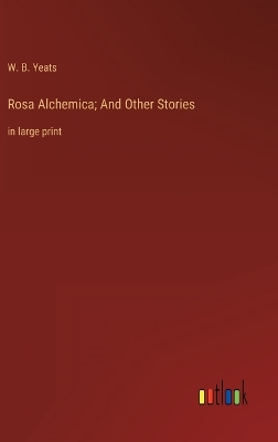 Book cover for Rosa Alchemica; And Other Stories