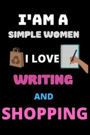 Cover of i am a simple women i love writing and shopping