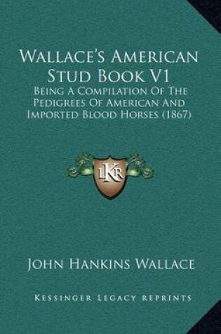 Cover of Wallace's American Stud Book V1